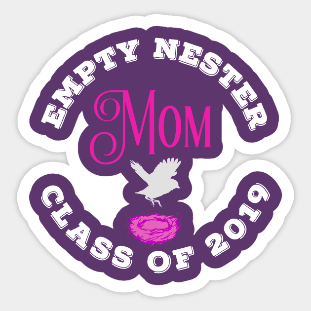 Empty Nester Mom Class of 2019 Mother Graduation Sticker by HuntTreasures